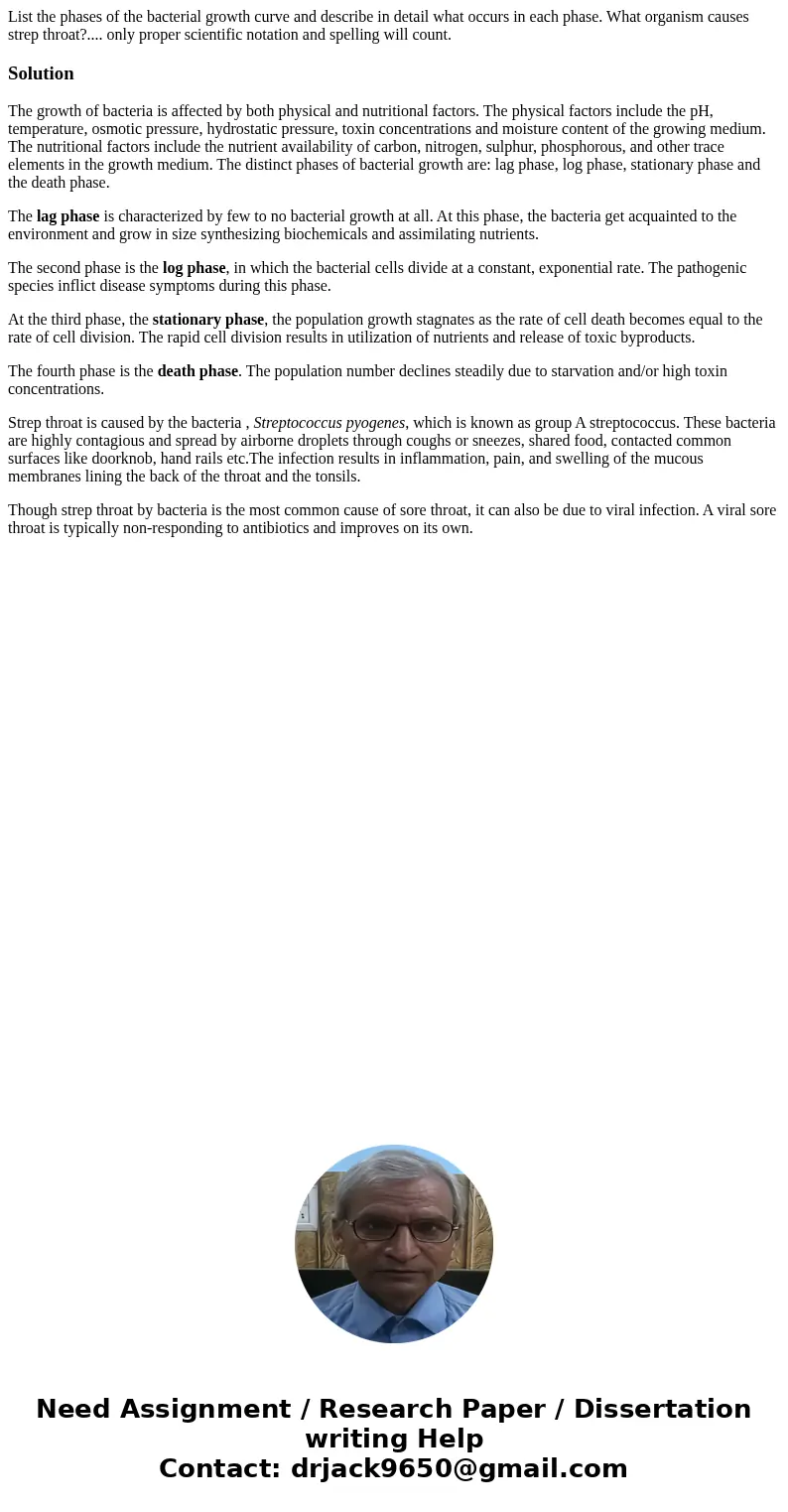  List the phases of the bacterial growth curve and describe in detail what occurs in each phase. What organism causes strep throat?.... only proper scientific n