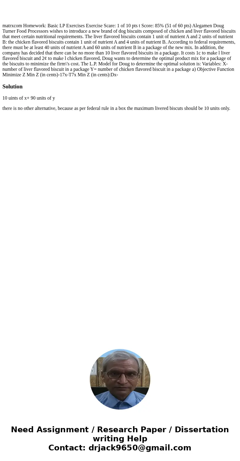  matrxcom Homework: Basic LP Exercises Exercise Scare: 1 of 10 pts t Score: 85% (51 of 60 pts) Alegamen Doug Turner Food Processors wishes to introduce a new br