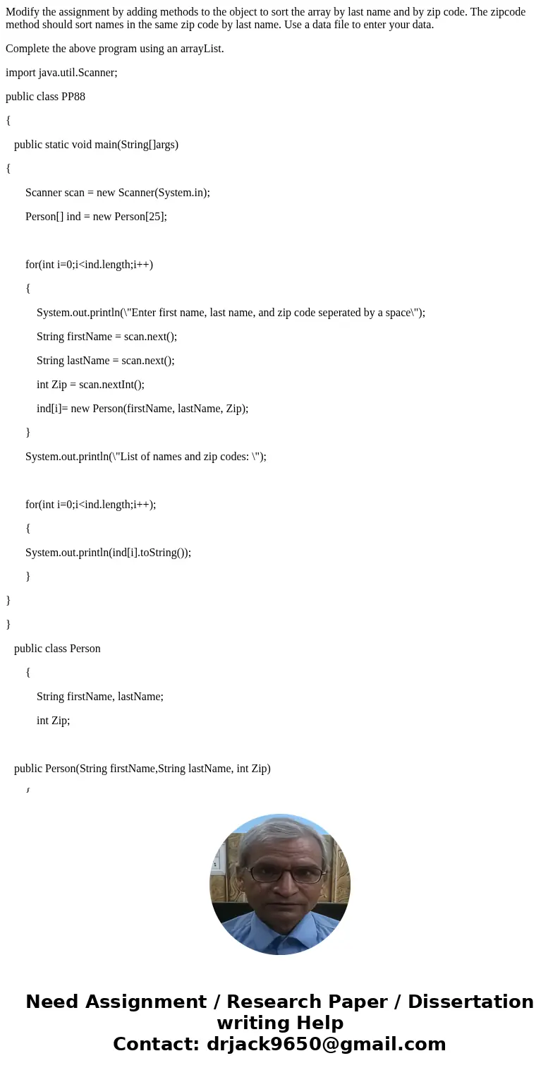 Modify the assignment by adding methods to the object to sort the array by last name and by zip code. The zipcode method should sort names in the same zip code  Modify the assignment by adding methods to the object to sort the array by last name and by zip code. The zipcode method should sort names in the same zip code