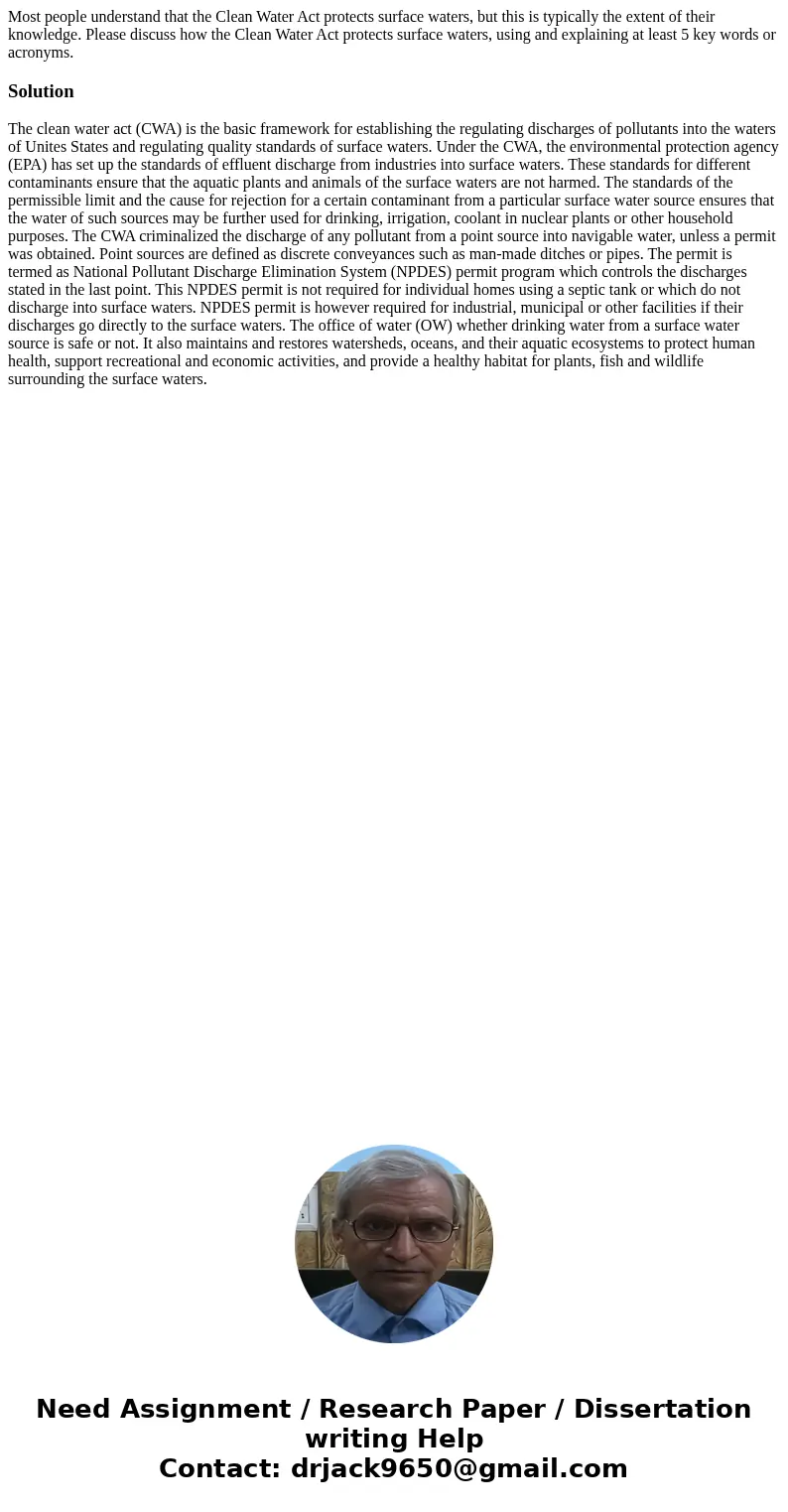 Most people understand that the Clean Water Act protects surface waters, but this is typically the extent of their knowledge. Please discuss how the Clean Wate  Most people understand that the Clean Water Act protects surface waters, but this is typically the extent of their knowledge. Please discuss how the Clean Wate