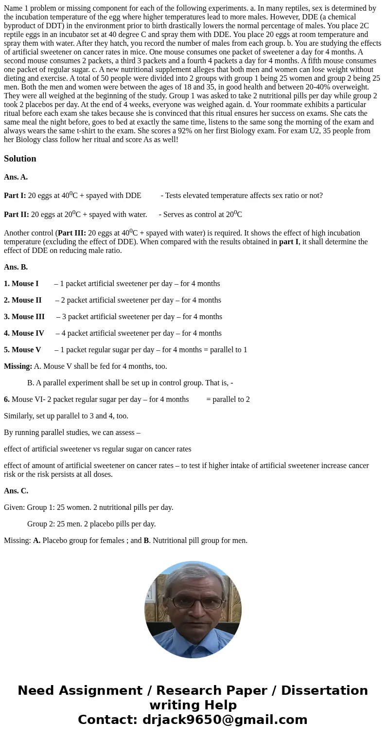  Name 1 problem or missing component for each of the following experiments. a. In many reptiles, sex is determined by the incubation temperature of the egg wher