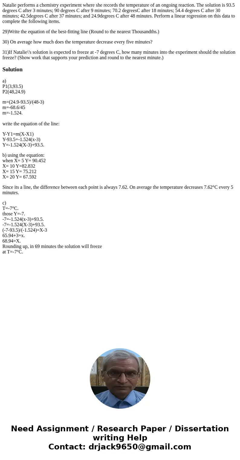 Natalie performs a chemistry experiment where she records the temperature of an ongoing reaction. The solution is 93.5 degrees C after 3 minutes; 90 degrees C a