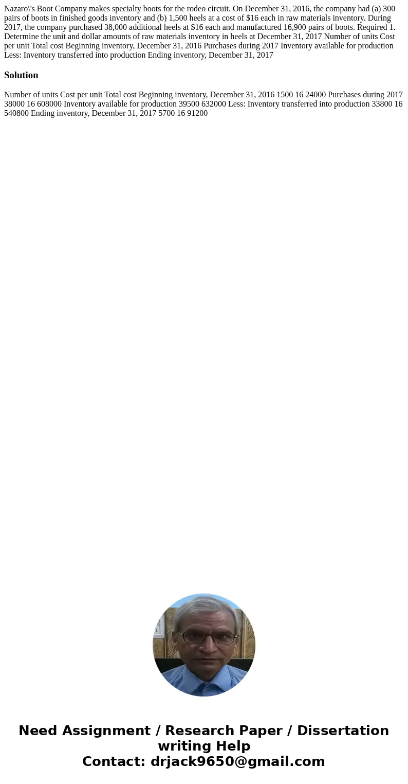 Nazaro\'s Boot Company makes specialty boots for the rodeo circuit. On December 31, 2016, the company had (a) 300 pairs of boots in finished goods inventory an  Nazaro\'s Boot Company makes specialty boots for the rodeo circuit. On December 31, 2016, the company had (a) 300 pairs of boots in finished goods inventory an