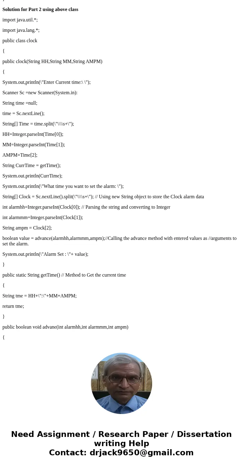 Needs to be coded in Java : part 1: Make a class to simulate a 12-hour clock (unfortunately you must name this your UMN ID rather than “Clock”). For this class, Needs to be coded in Java : part 1: Make a class to simulate a 12-hour clock (unfortunately you must name this your UMN ID rather than “Clock”). For this class,