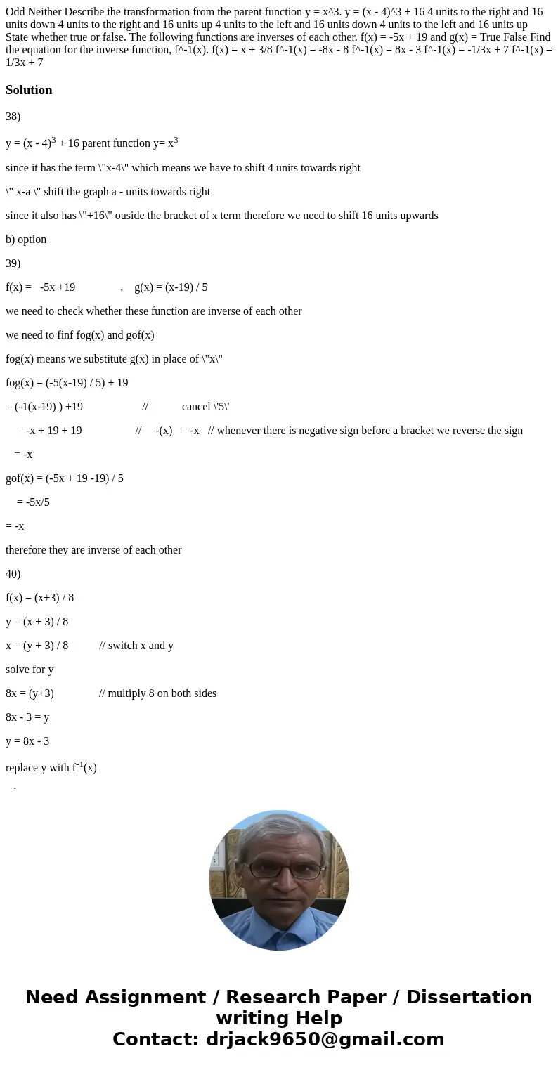 Odd Neither Describe the transformation from the parent function y = x^3. y = (x - 4)^3 + 16 4 units to the right and 16 units down 4 units to the right and 16  Odd Neither Describe the transformation from the parent function y = x^3. y = (x - 4)^3 + 16 4 units to the right and 16 units down 4 units to the right and 16