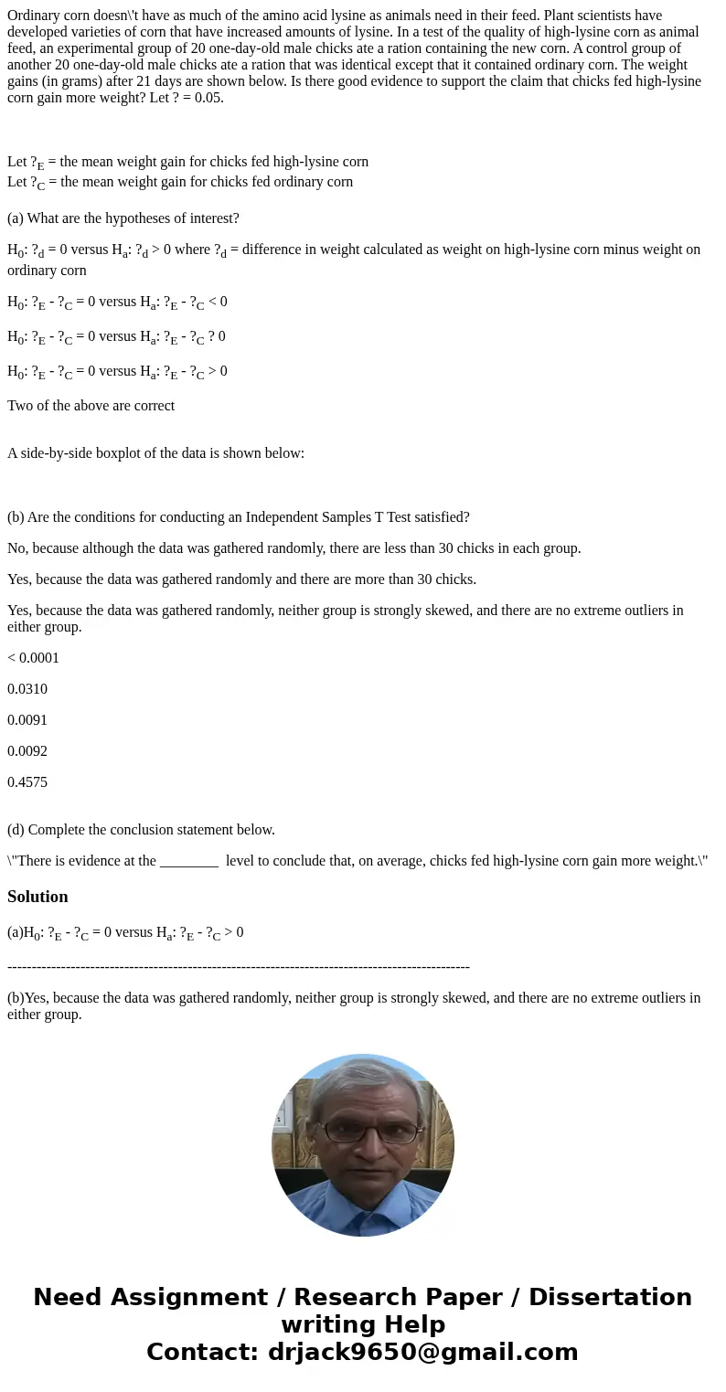 Ordinary corn doesn\'t have as much of the amino acid lysine as animals need in their feed. Plant scientists have developed varieties of corn that have increase Ordinary corn doesn\'t have as much of the amino acid lysine as animals need in their feed. Plant scientists have developed varieties of corn that have increase
