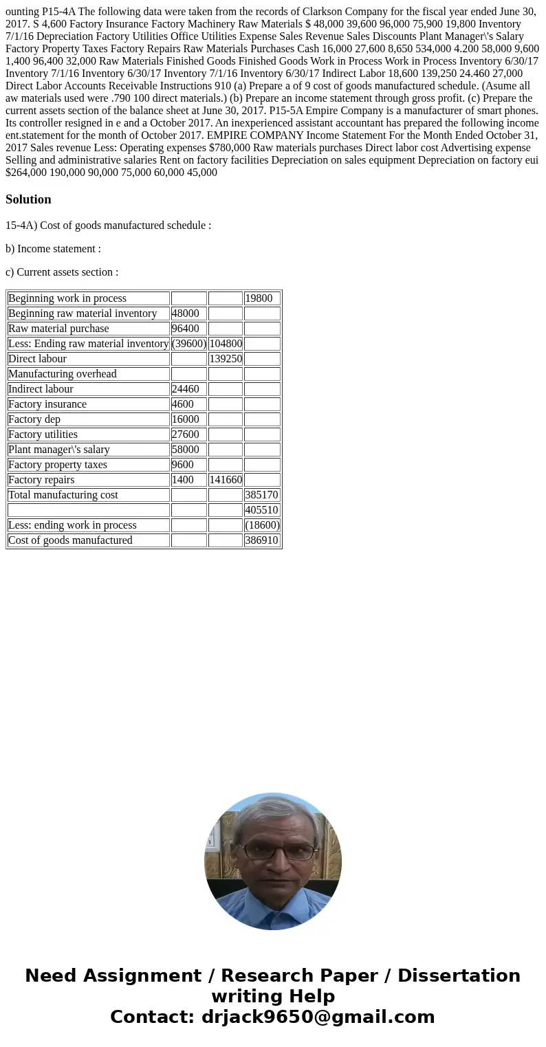  ounting P15-4A The following data were taken from the records of Clarkson Company for the fiscal year ended June 30, 2017. S 4,600 Factory Insurance Factory Ma