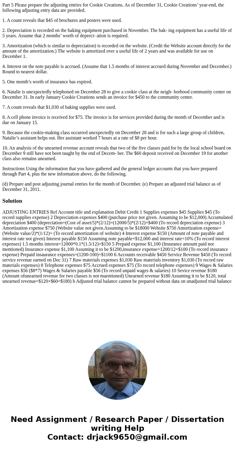 Part 5 Please prepare the adjusting entries for Cookie Creations. As of December 31, Cookie Creations’ year-end, the following adjusting entry data are provided