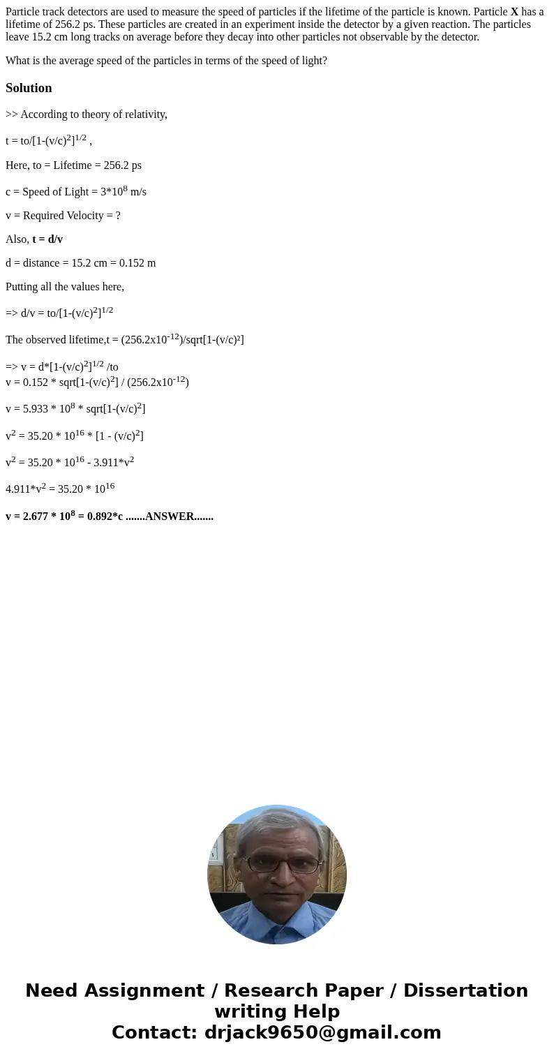 Particle track detectors are used to measure the speed of particles if the lifetime of the particle is known. Particle X has a lifetime of 256.2 ps. These parti