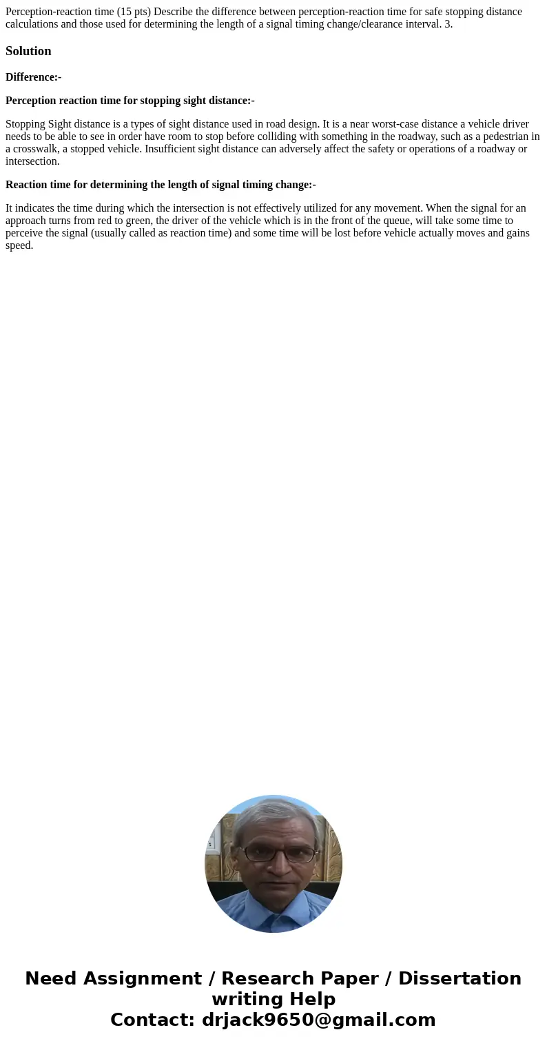 Perception-reaction time (15 pts) Describe the difference between perception-reaction time for safe stopping distance calculations and those used for determini Perception-reaction time (15 pts) Describe the difference between perception-reaction time for safe stopping distance calculations and those used for determini