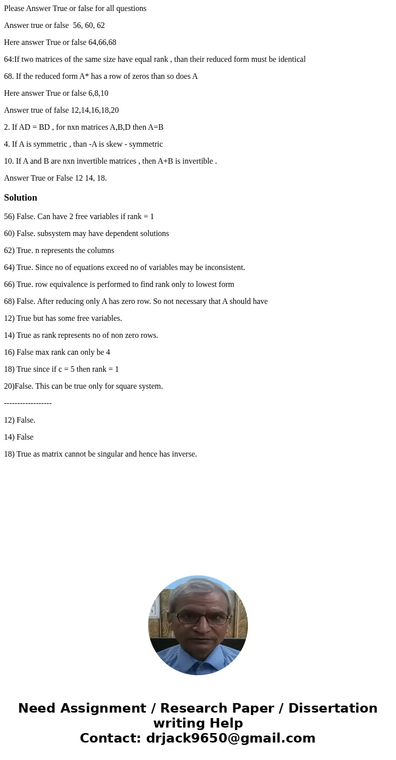 Please Answer True or false for all questions Answer true or false 56, 60, 62 Here answer True or false 64,66,68 64:If two matrices of the same size have equal 