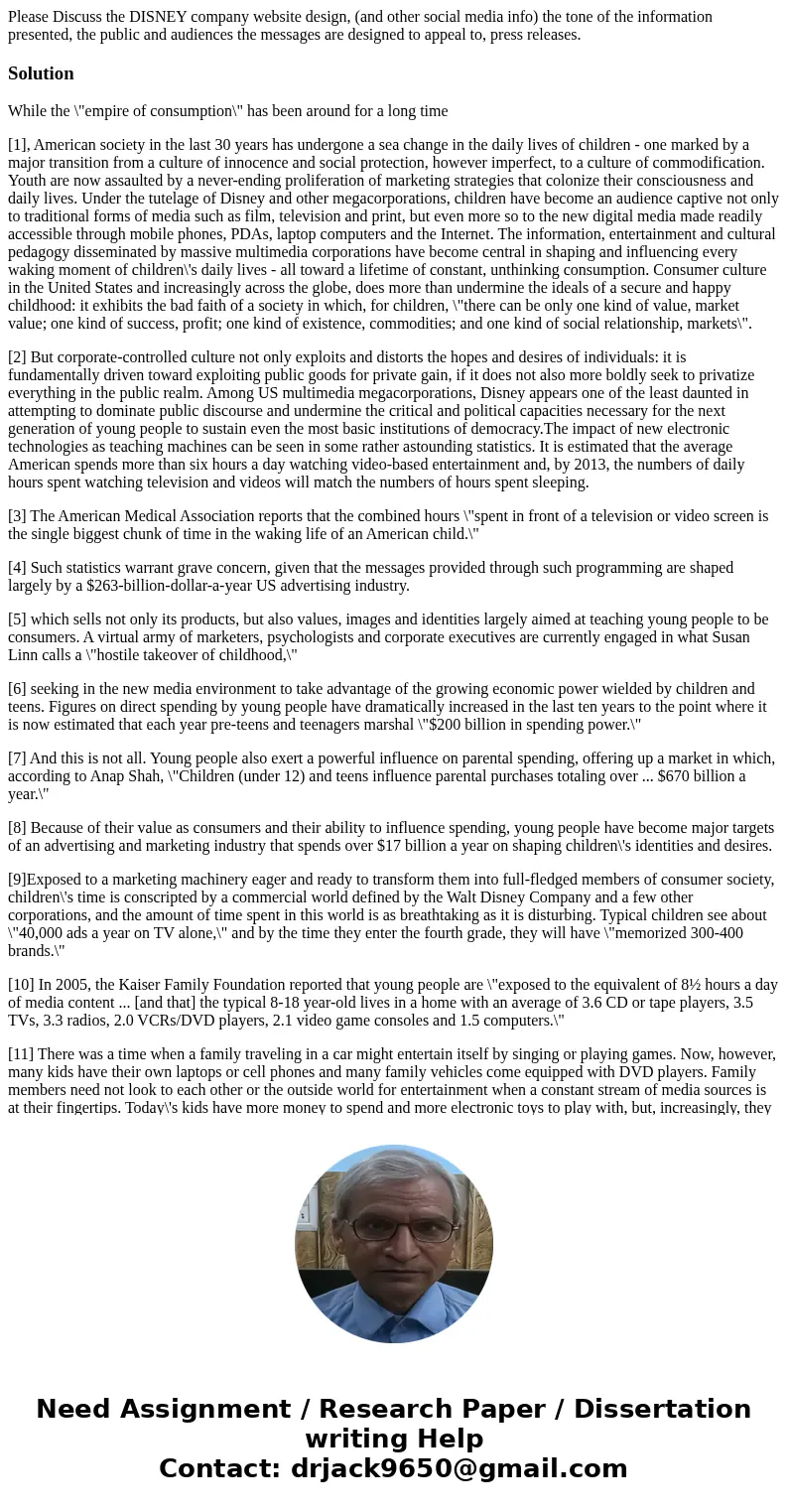 Please Discuss the DISNEY company website design, (and other social media info) the tone of the information presented, the public and audiences the messages are Please Discuss the DISNEY company website design, (and other social media info) the tone of the information presented, the public and audiences the messages are