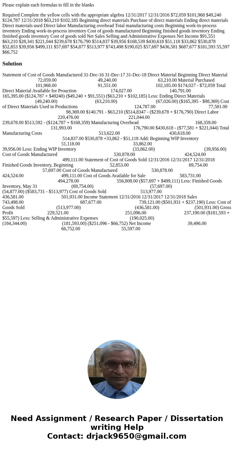 Please explain each formulas to fill in the blanks Required Complete the yellow cells with the appropriate algebra 12/31/2017 12/31/2016 $72,059 $101,968 $49,24
