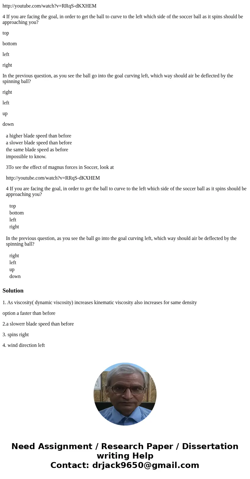 Please explain why! Thanks 1 You can see a blender creating a turbulent vortex in water here: http://youtube.com/watch?v=vk5Y6dRheFw If you were to run the blad