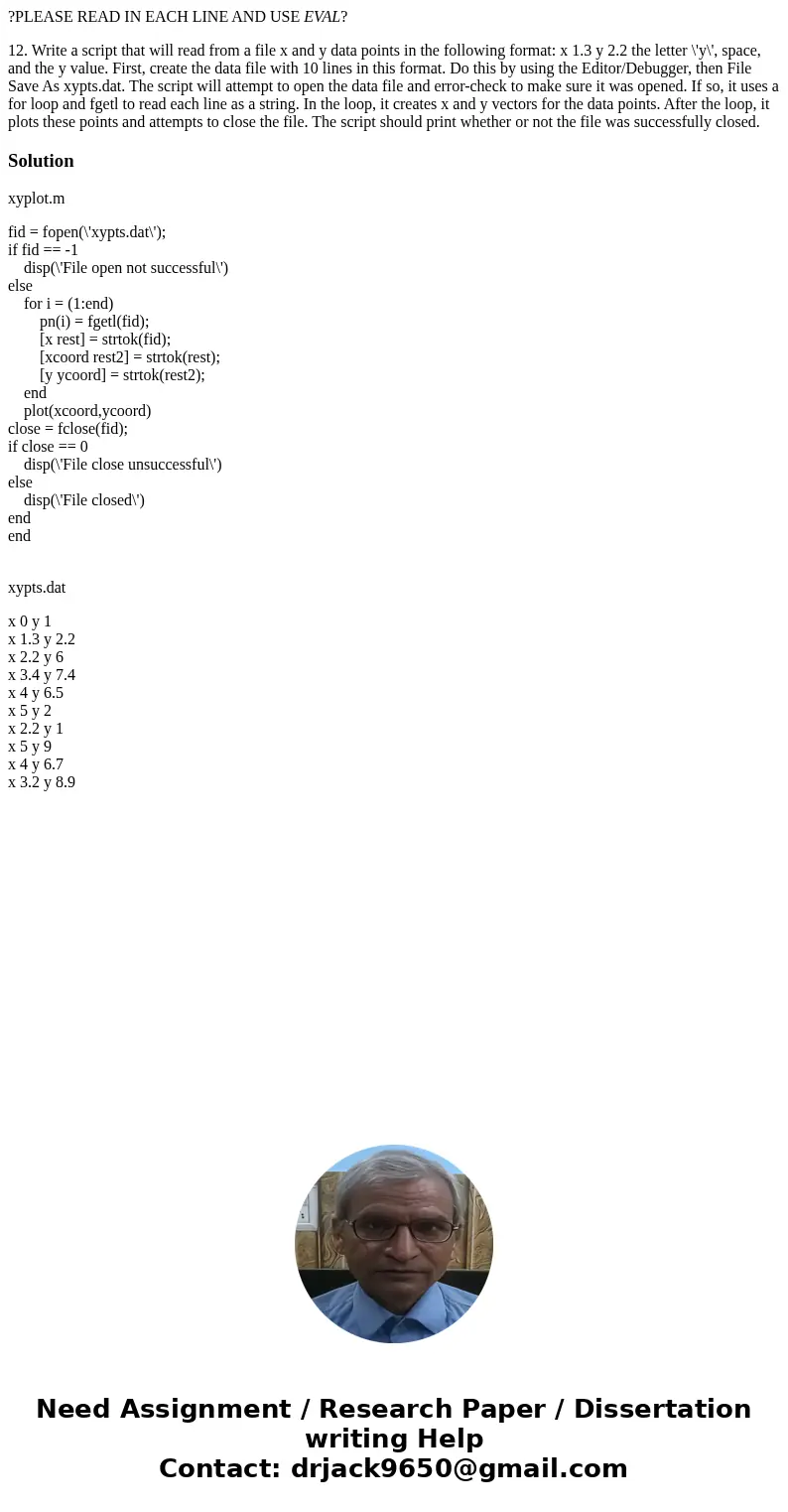?PLEASE READ IN EACH LINE AND USE EVAL? 12. Write a script that will read from a file x and y data points in the following format: x 1.3 y 2.2 the letter \'y\', ?PLEASE READ IN EACH LINE AND USE EVAL? 12. Write a script that will read from a file x and y data points in the following format: x 1.3 y 2.2 the letter \'y\',