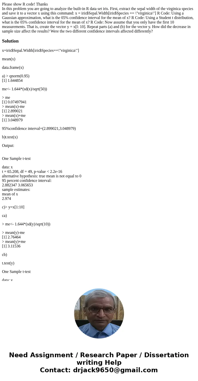 Please show R code! Thanks In this problem you are going to analyze the built-in R data set iris. First, extract the sepal width of the virginica species and sa