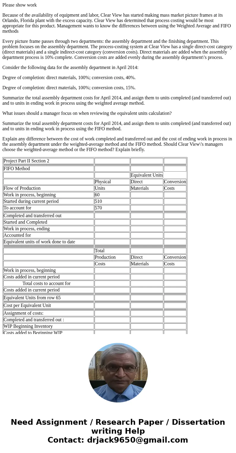 Please show work Because of the availability of equipment and labor, Clear View has started making mass market picture frames at its Orlando, Florida plant with