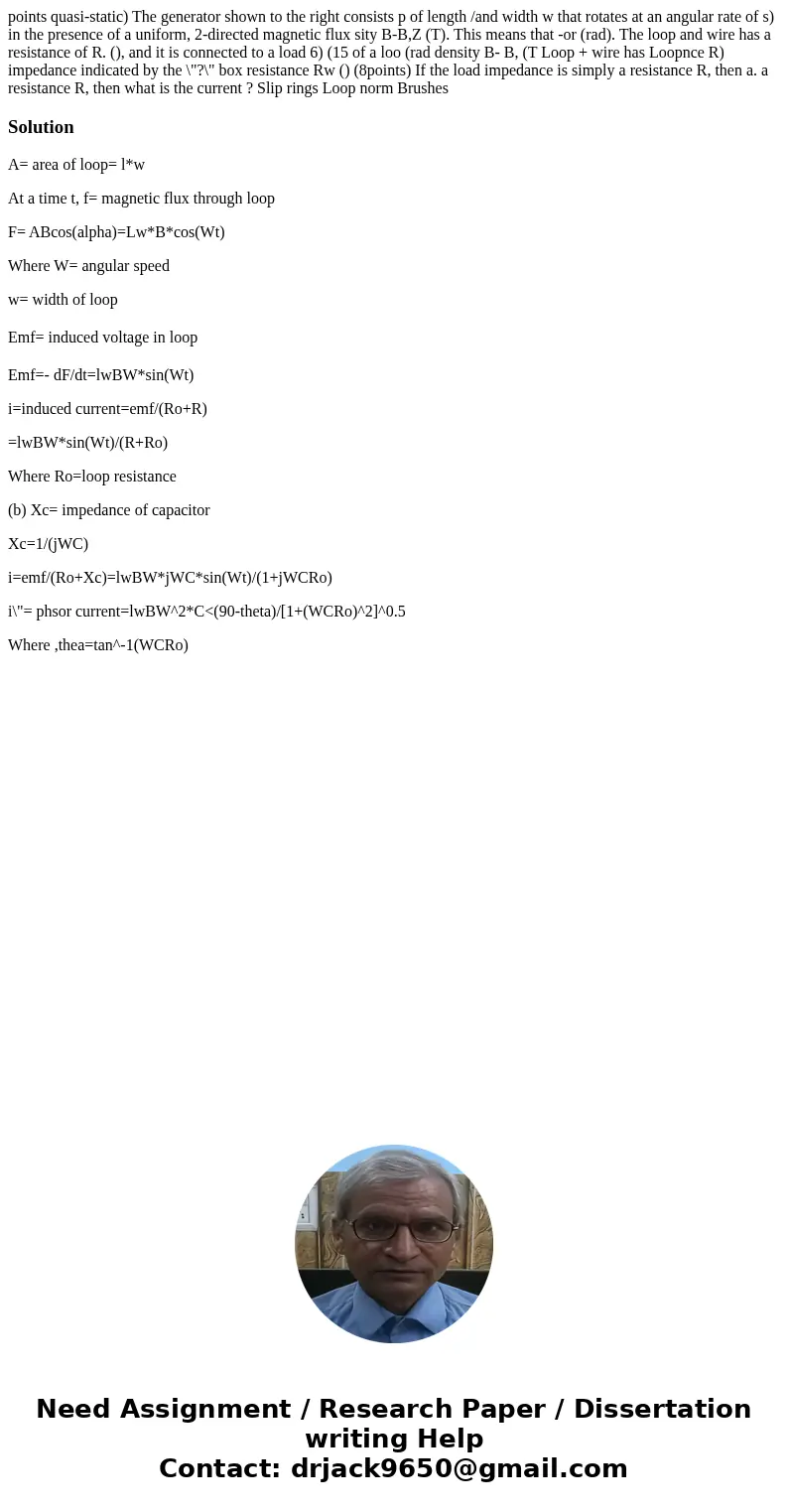  points quasi-static) The generator shown to the right consists p of length /and width w that rotates at an angular rate of s) in the presence of a uniform, 2-d