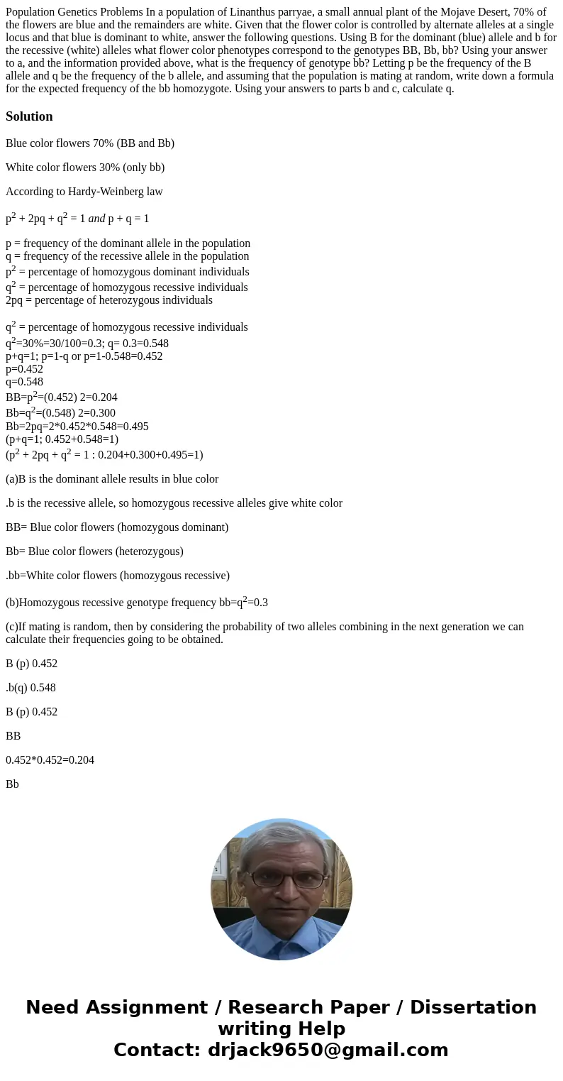  Population Genetics Problems In a population of Linanthus parryae, a small annual plant of the Mojave Desert, 70% of the flowers are blue and the remainders ar