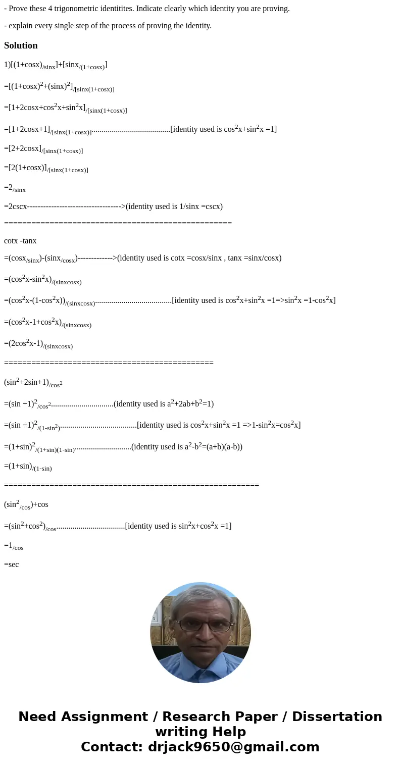 - Prove these 4 trigonometric identitites. Indicate clearly which identity you are proving. - explain every single step of the process of proving the identity.S - Prove these 4 trigonometric identitites. Indicate clearly which identity you are proving. - explain every single step of the process of proving the identity.S