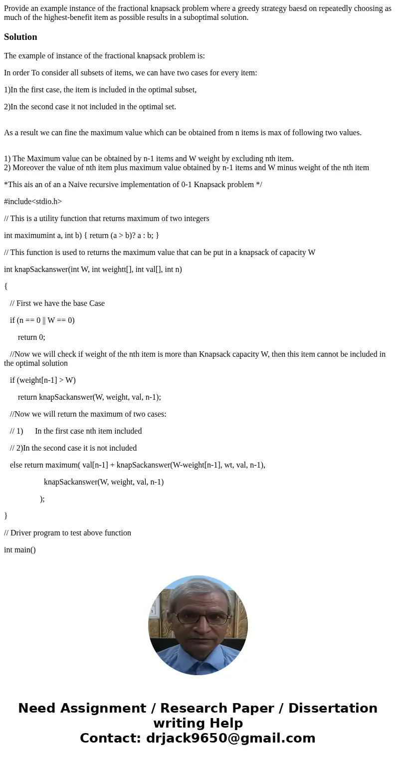 Provide an example instance of the fractional knapsack problem where a greedy strategy baesd on repeatedly choosing as much of the highest-benefit item as possi