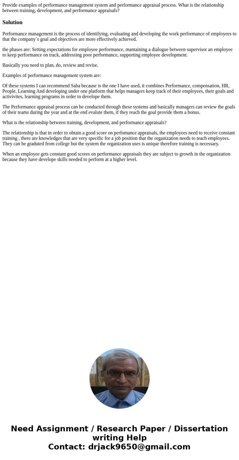 Provide examples of performance management system and performance appraisal process. What is the relationship between training, development, and performance app