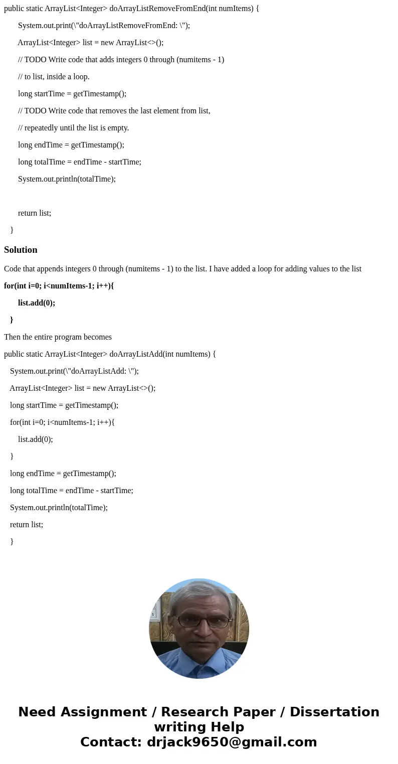 public static ArrayList<Integer> doArrayListRemoveFromEnd(int numItems) { System.out.print(\ public static ArrayList<Integer> doArrayListRemoveFromEnd(int numItems) { System.out.print(\