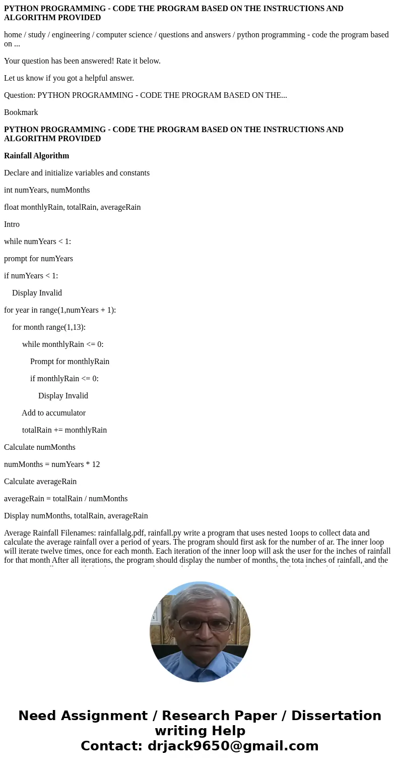 PYTHON PROGRAMMING - CODE THE PROGRAM BASED ON THE INSTRUCTIONS AND ALGORITHM PROVIDED home / study / engineering / computer science / questions and answers / p PYTHON PROGRAMMING - CODE THE PROGRAM BASED ON THE INSTRUCTIONS AND ALGORITHM PROVIDED home / study / engineering / computer science / questions and answers / p