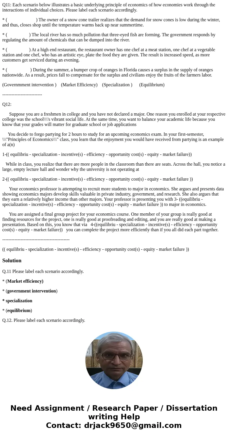 Q11: Each scenario below illustrates a basic underlying principle of economics of how economies work through the interactions of individual choices. Please labe
