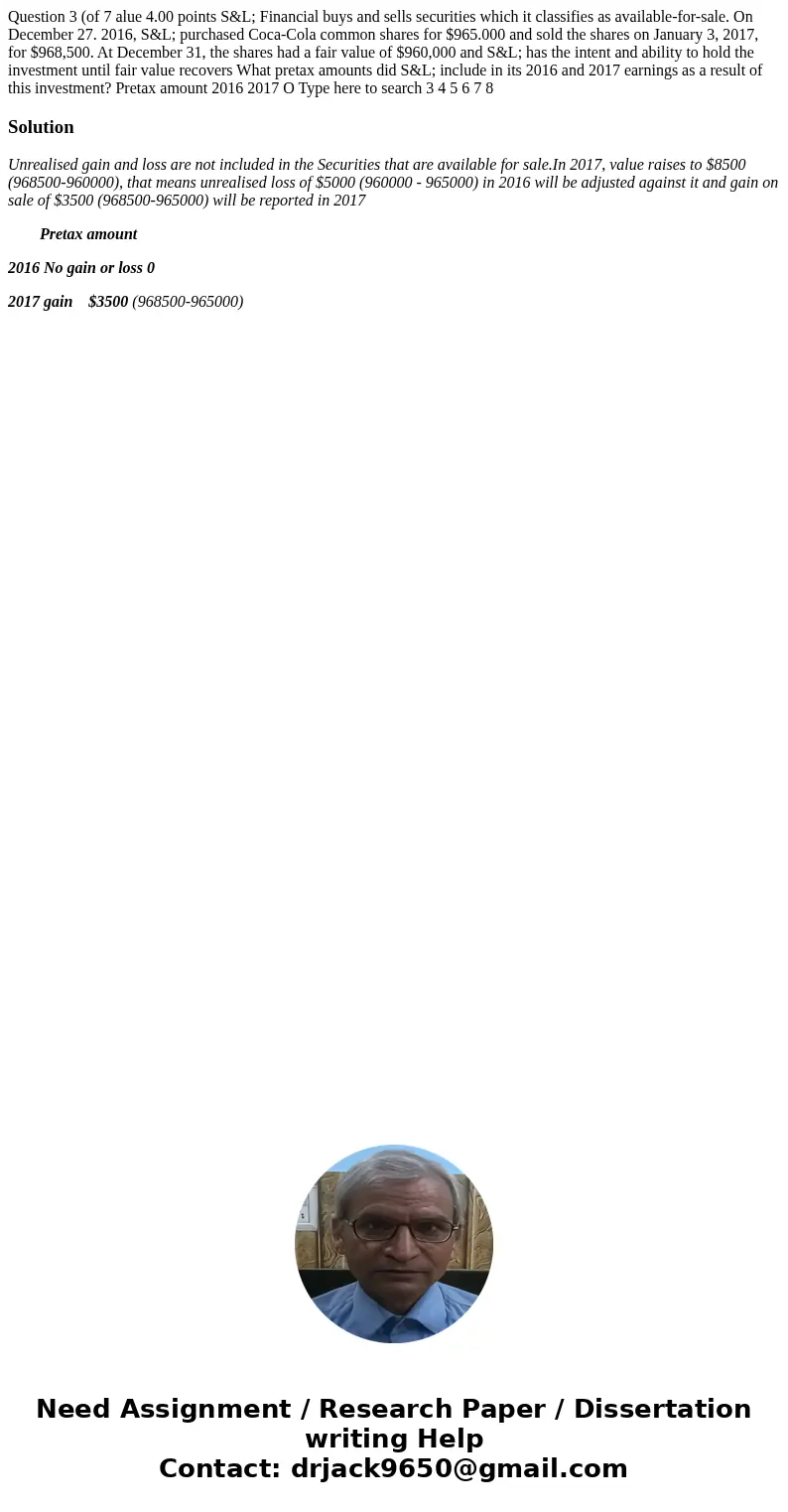  Question 3 (of 7 alue 4.00 points S&L; Financial buys and sells securities which it classifies as available-for-sale. On December 27. 2016, S&L; purcha