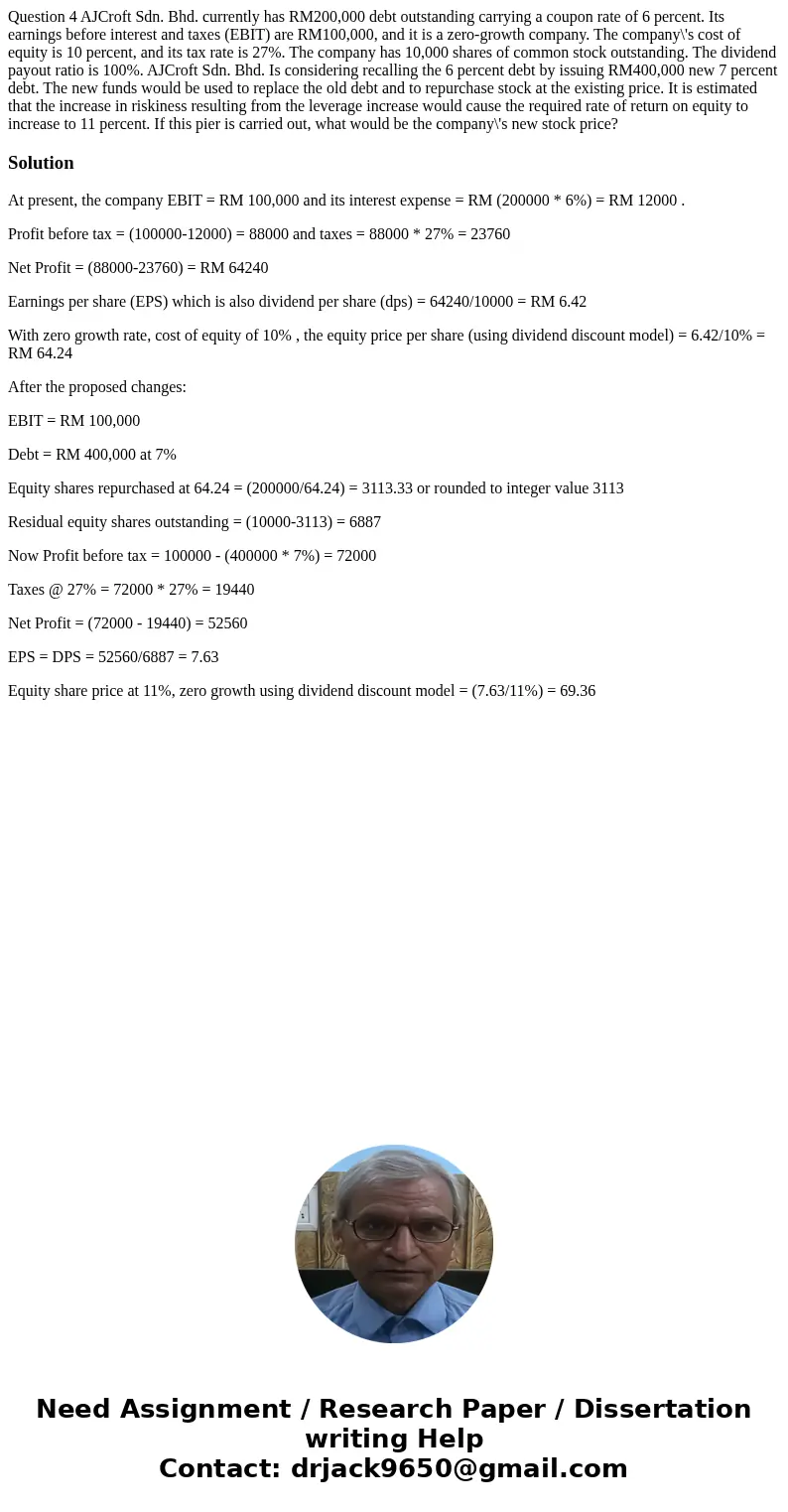 Question 4 AJCroft Sdn. Bhd. currently has RM200,000 debt outstanding carrying a coupon rate of 6 percent. Its earnings before interest and taxes (EBIT) are RM  Question 4 AJCroft Sdn. Bhd. currently has RM200,000 debt outstanding carrying a coupon rate of 6 percent. Its earnings before interest and taxes (EBIT) are RM