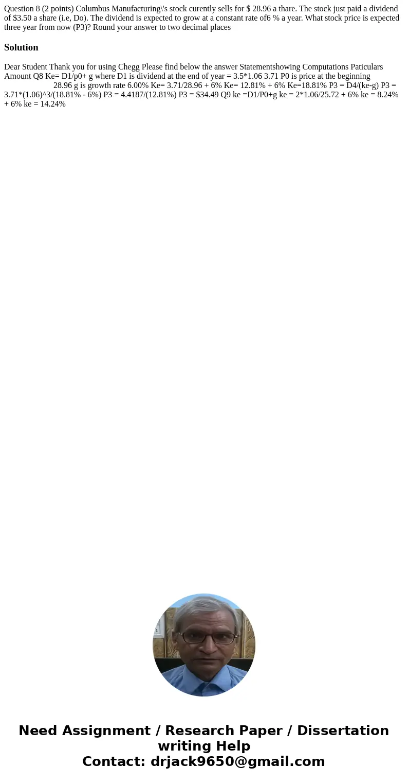  Question 8 (2 points) Columbus Manufacturing\'s stock curently sells for $ 28.96 a thare. The stock just paid a dividend of $3.50 a share (i.e, Do). The divide
