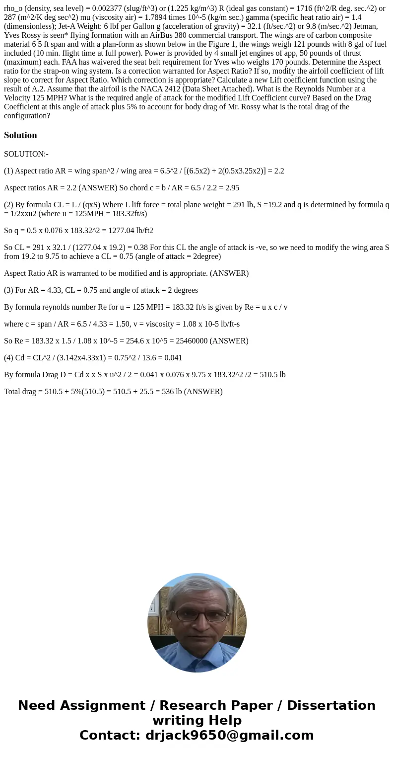  rho_o (density, sea level) = 0.002377 (slug/ft^3) or (1.225 kg/m^3) R (ideal gas constant) = 1716 (ft^2/R deg. sec.^2) or 287 (m^2/K deg sec^2) mu (viscosity a