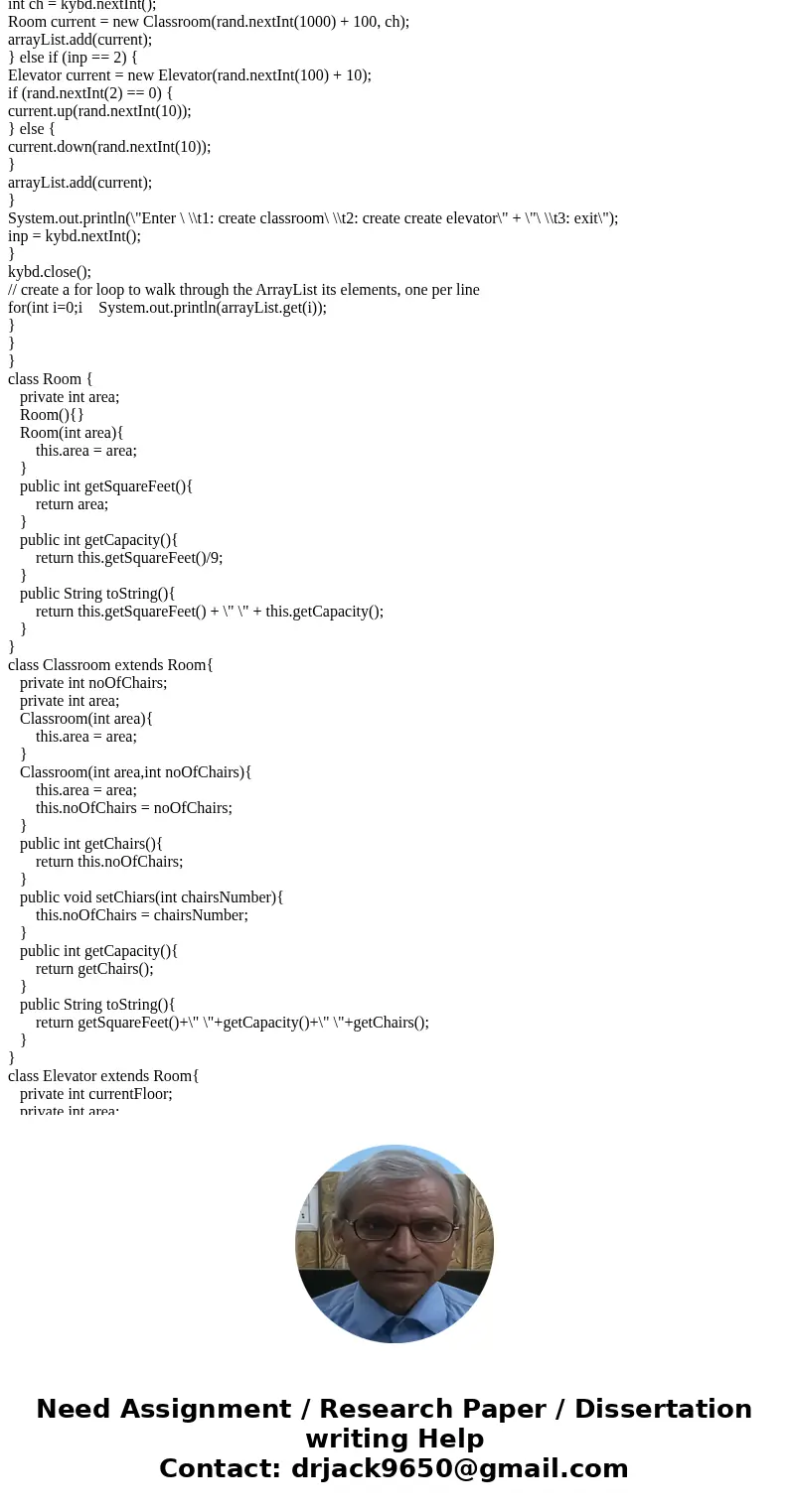 Rooms and More Can you please help me the JAVA program? LabInheritStarter.zip file: import java.util.ArrayList; import java.util.Random; import java.util.Scanne