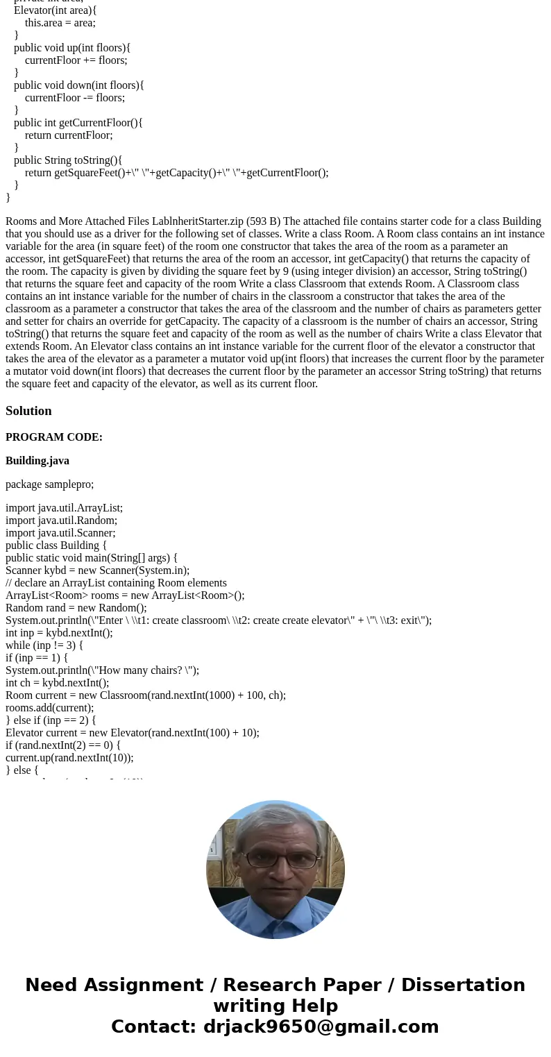 Rooms and More Can you please help me the JAVA program? LabInheritStarter.zip file: import java.util.ArrayList; import java.util.Random; import java.util.Scanne