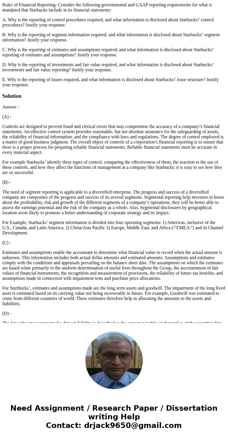 Rules of Financial Reporting: Consider the following governmental and GAAP reporting requirements for what is mandated that Starbucks include in its financial s