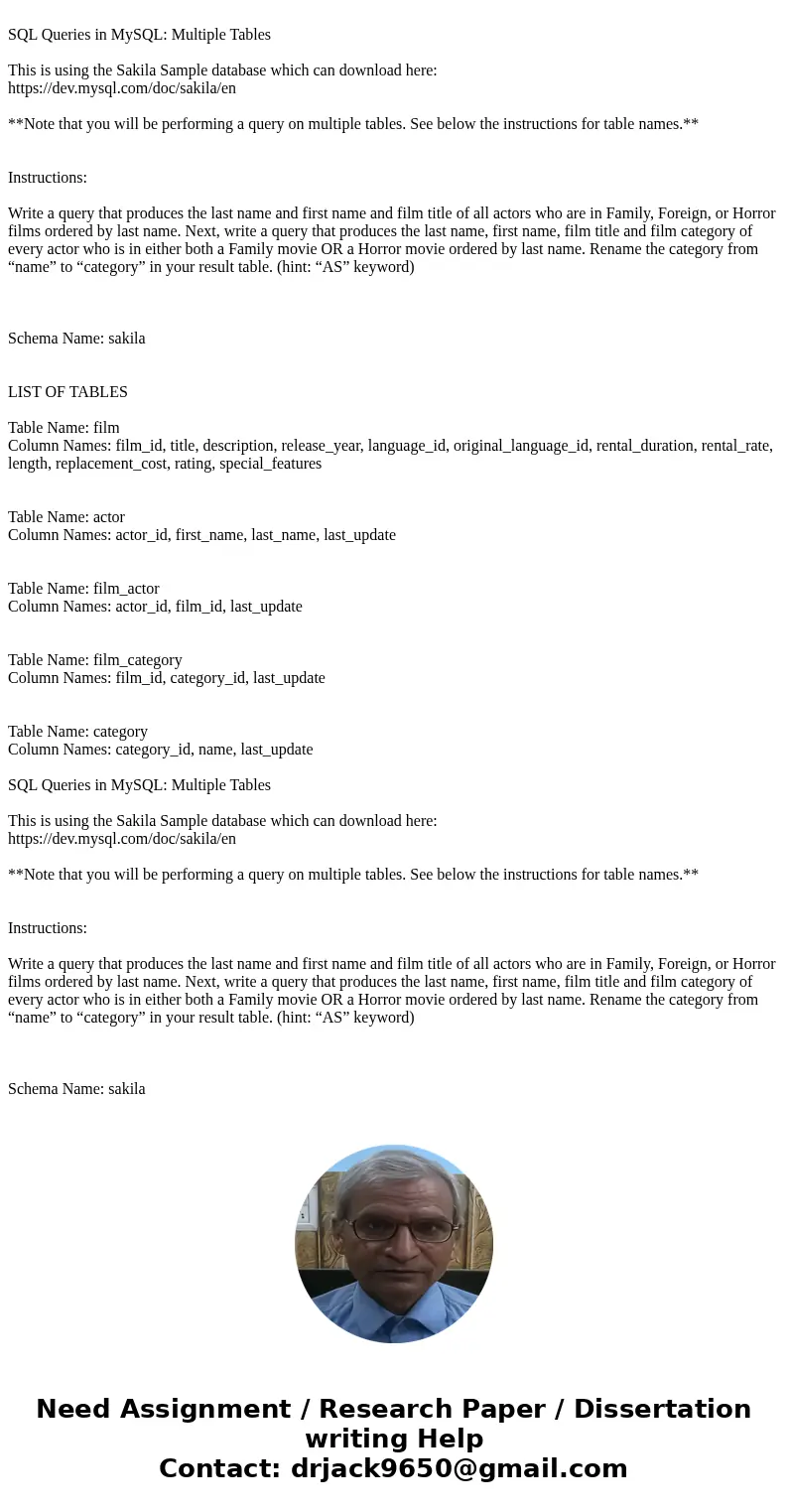 SQL Queries in MySQL: Multiple Tables This is using the Sakila Sample database which can download here: https://dev.mysql.com/doc/sakila/en **Note that you wil  SQL Queries in MySQL: Multiple Tables This is using the Sakila Sample database which can download here: https://dev.mysql.com/doc/sakila/en **Note that you wil