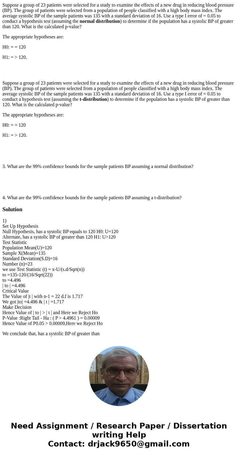 Suppose a group of 23 patients were selected for a study to examine the effects of a new drug in reducing blood pressure (BP). The group of patients were select