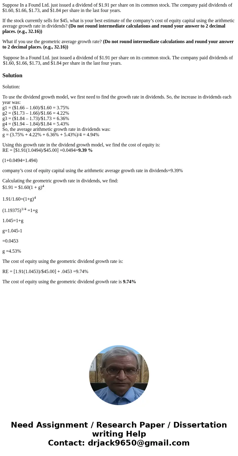 Suppose In a Found Ltd. just issued a dividend of $1.91 per share on its common stock. The company paid dividends of $1.60, $1.66, $1.73, and $1.84 per share in