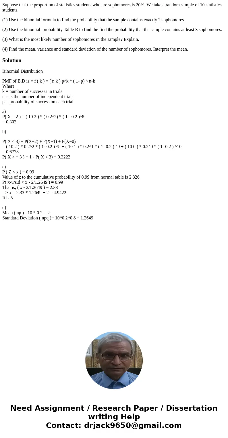 Suppose that the proportion of statistics students who are sophomores is 20%. We take a random sample of 10 statistics students. (1) Use the binomial formula to