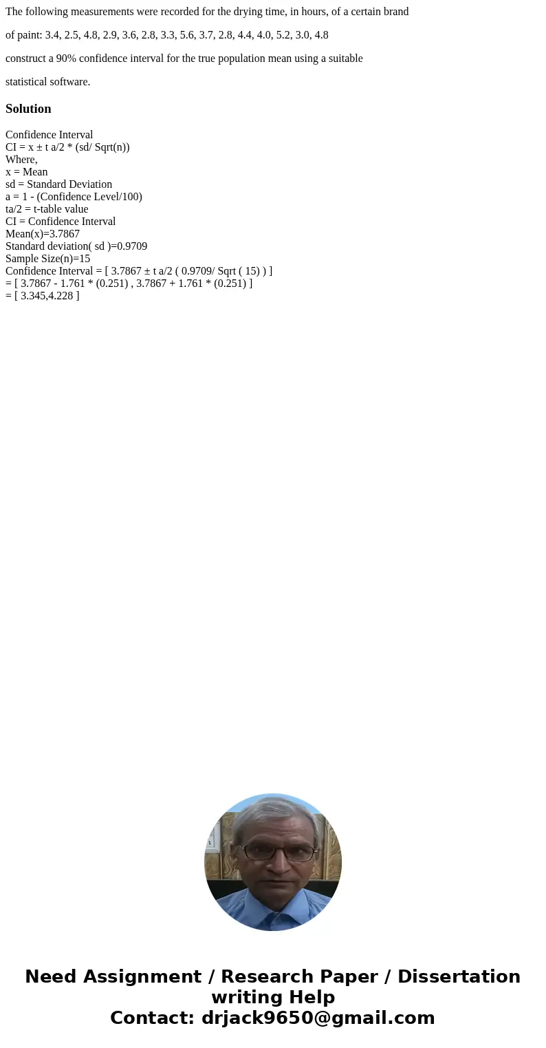 The following measurements were recorded for the drying time, in hours, of a certain brand of paint: 3.4, 2.5, 4.8, 2.9, 3.6, 2.8, 3.3, 5.6, 3.7, 2.8, 4.4, 4.0,