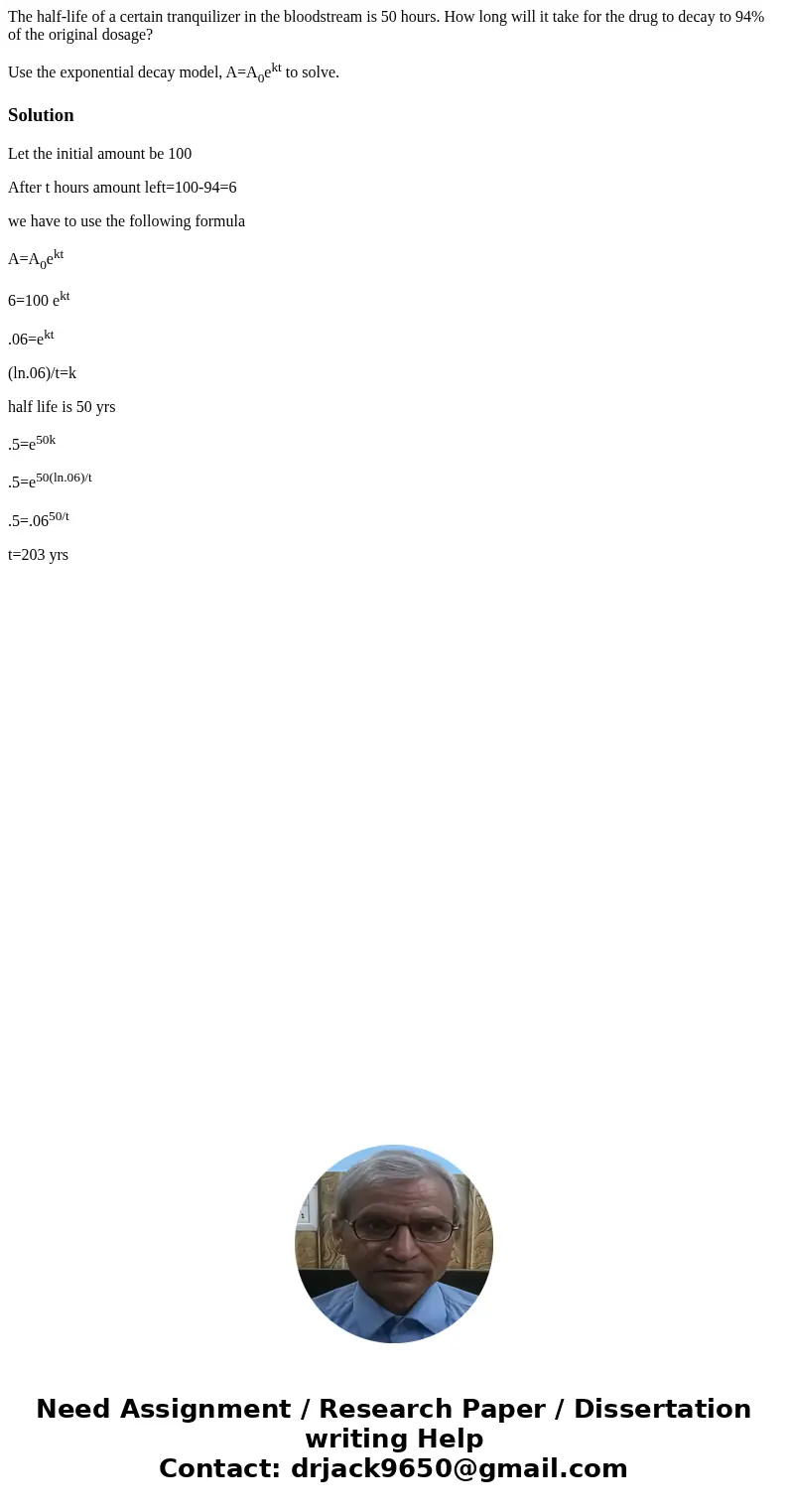 The half-life of a certain tranquilizer in the bloodstream is 50 hours. How long will it take for the drug to decay to 94% of the original dosage? Use the expon