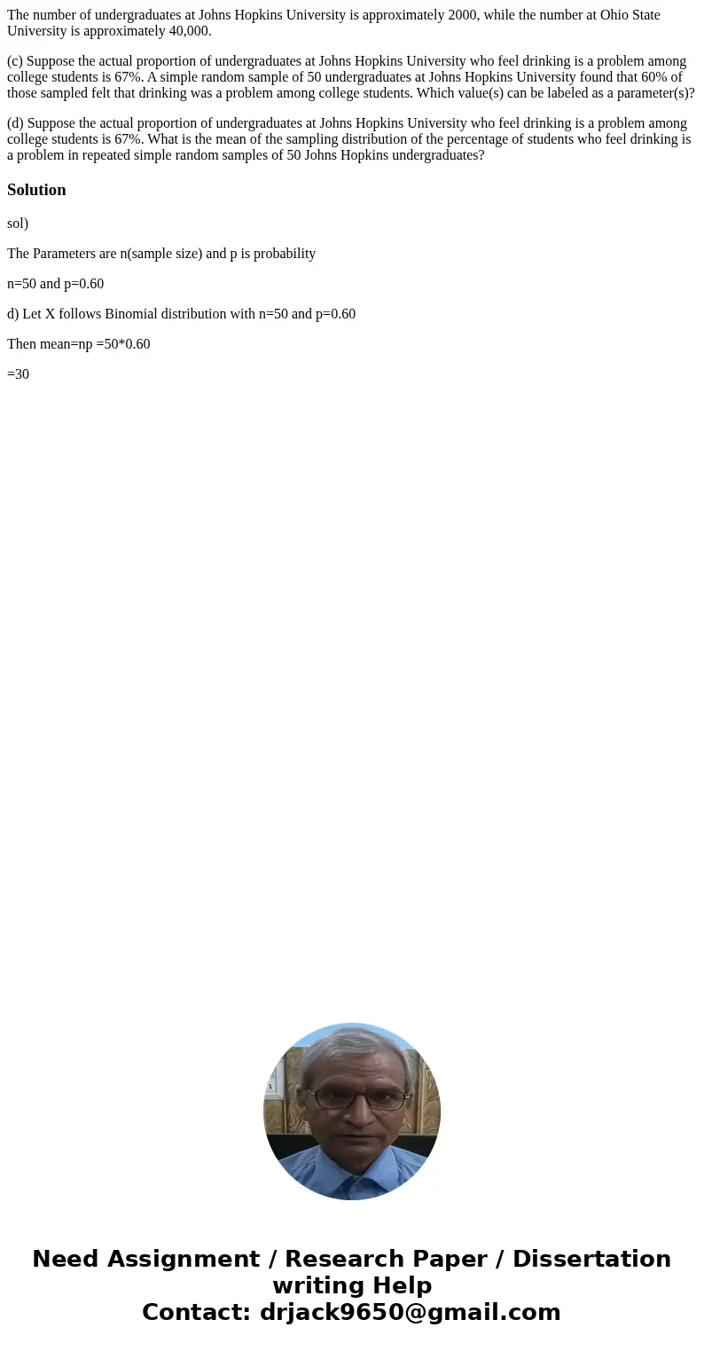 The number of undergraduates at Johns Hopkins University is approximately 2000, while the number at Ohio State University is approximately 40,000. (c) Suppose t