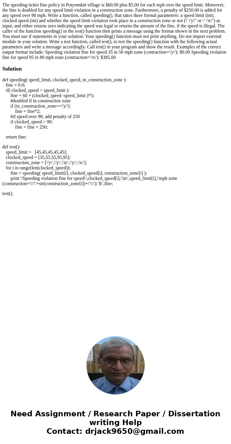  The speeding ticket fine policy in Potyomkin village is $60.00 plus $5.00 for each mph over the speed limit. Moreover, the fine is doubled for any speed limit 