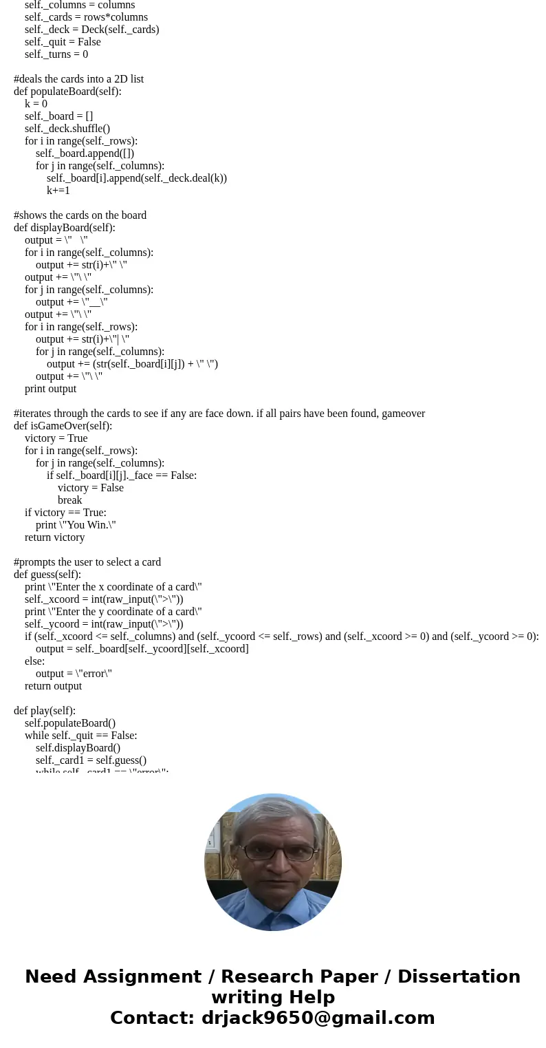 This is python 3. Design Requirements: You need to use three classes: Card, Deck and Game. Card stores both the card\'s value and face (a string or Boolean vari This is python 3. Design Requirements: You need to use three classes: Card, Deck and Game. Card stores both the card\'s value and face (a string or Boolean vari