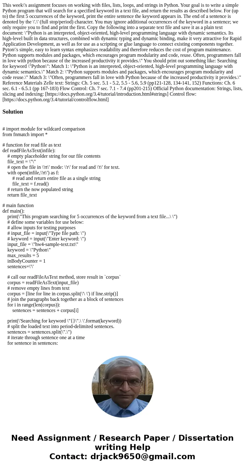 This week\'s assignment focuses on working with files, lists, loops, and strings in Python. Your goal is to write a simple Python program that will search for   This week\'s assignment focuses on working with files, lists, loops, and strings in Python. Your goal is to write a simple Python program that will search for