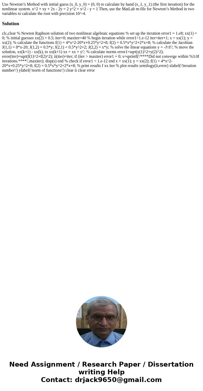  Use Newton\'s Method with initial guess (x_0, y_0) = (0, 0) to calculate by hand (x_1, y_1) (the first iteration) for the nonlinear system. x^2 + xy + 2x - 2y 
