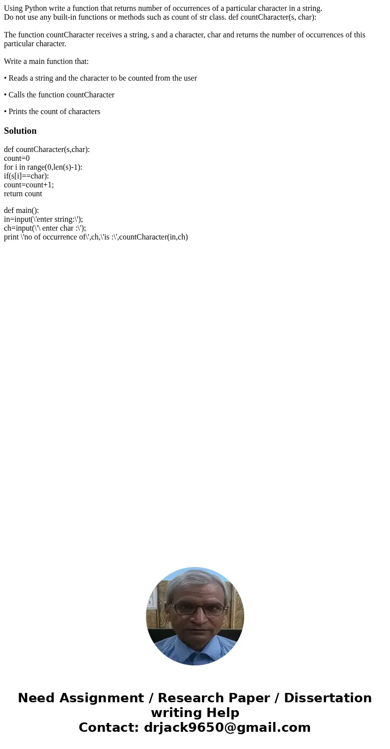 Using Python write a function that returns number of occurrences of a particular character in a string. Do not use any built-in functions or methods such as cou Using Python write a function that returns number of occurrences of a particular character in a string. Do not use any built-in functions or methods such as cou