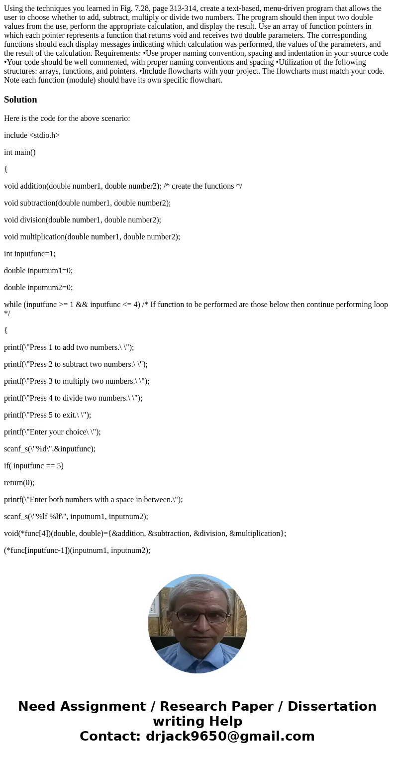 Using the techniques you learned in Fig. 7.28, page 313-314, create a text-based, menu-driven program that allows the user to choose whether to add, subtract, m