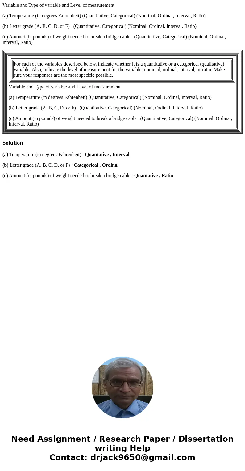 Variable and Type of variable and Level of measurement (a) Temperature (in degrees Fahrenheit) (Quantitative, Categorical) (Nominal, Ordinal, Interval, Ratio) ( Variable and Type of variable and Level of measurement (a) Temperature (in degrees Fahrenheit) (Quantitative, Categorical) (Nominal, Ordinal, Interval, Ratio) (